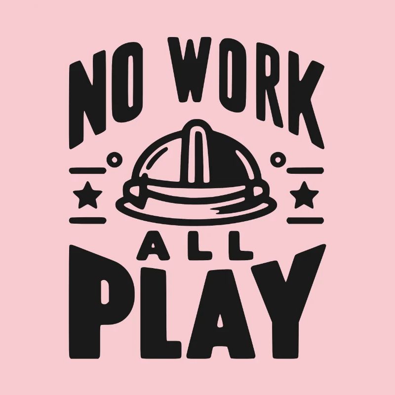 No Work All Play