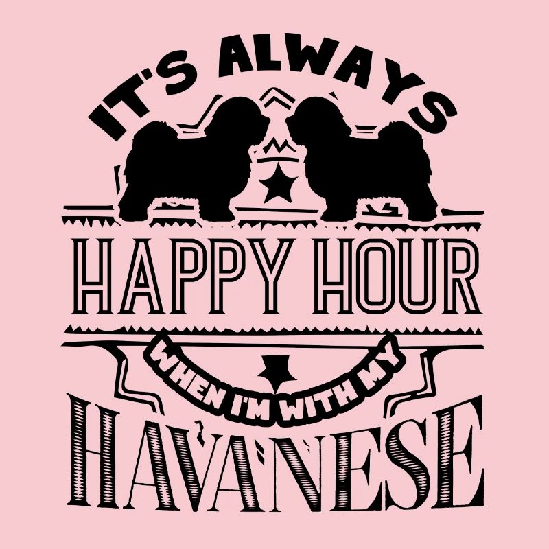 It's Always Happy Hour When I am With Havanese
