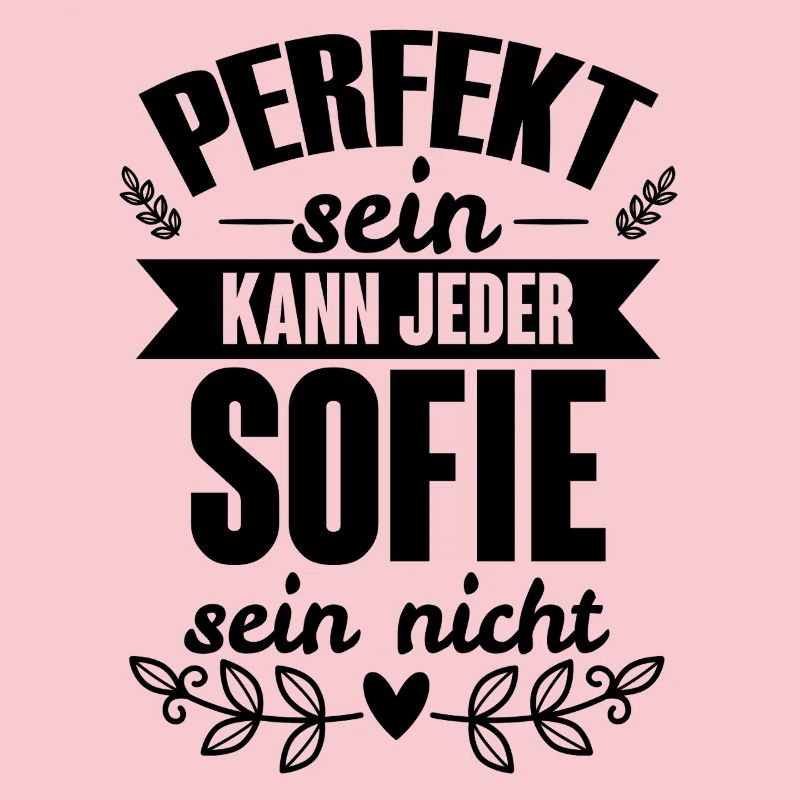 Sofie Perfekt Sein Kann Jeder Sofie Sein Nicht