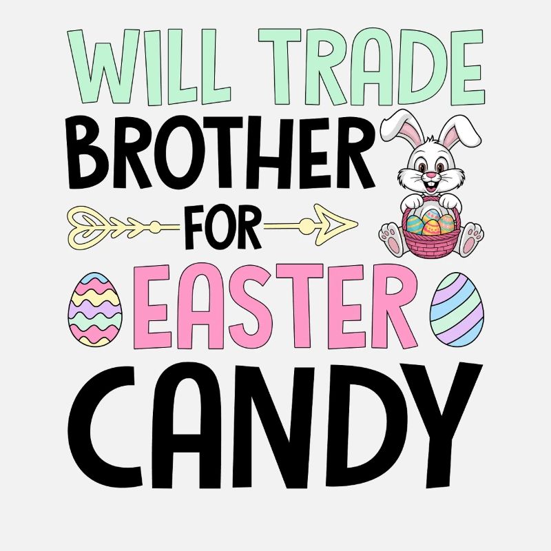 Will Trade Brother For Easter Candy