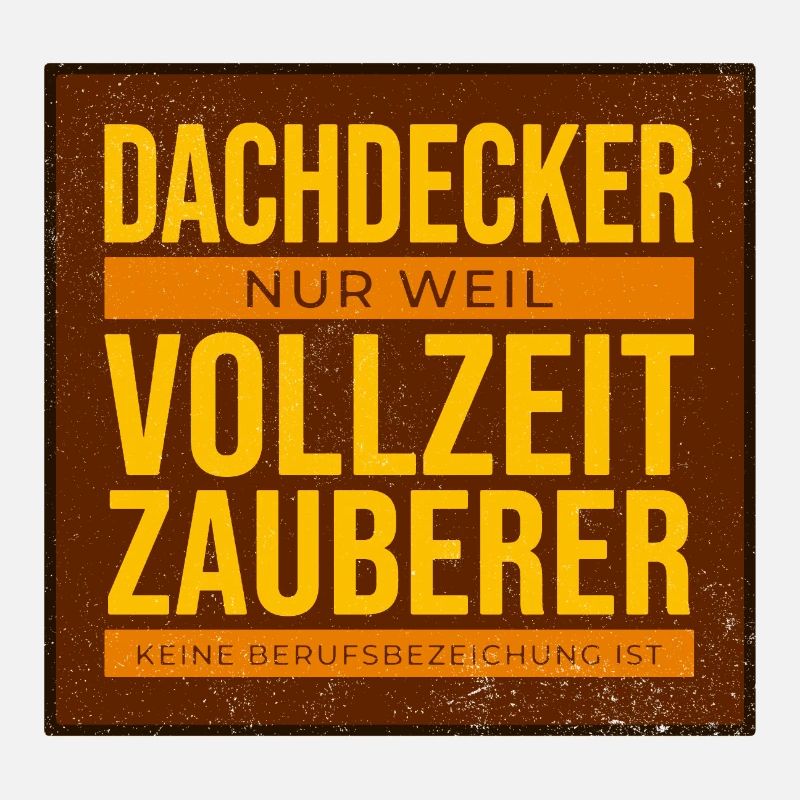 Dachdecker VollzeitZauberer Humor