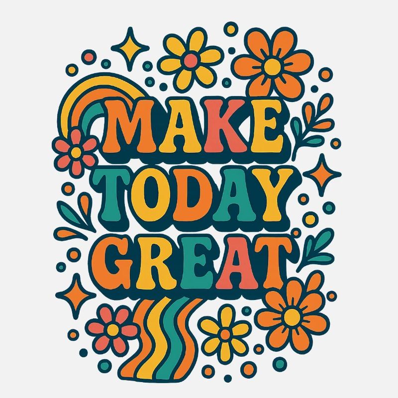 Make Today Great - Conception de fleurs rétro colorées