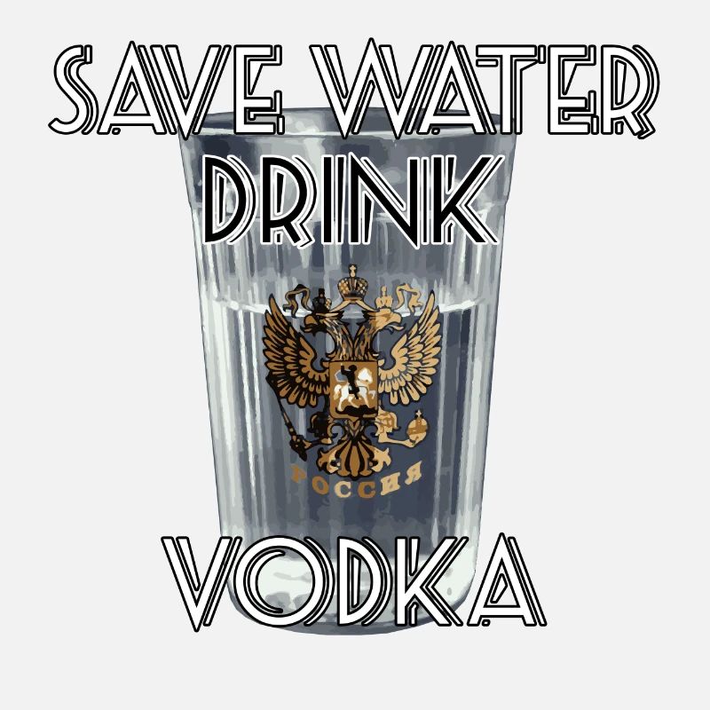 Save Water Drink Vodka Gift