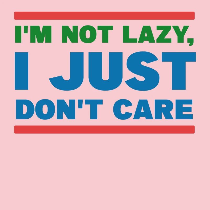 Relax doesn't matter statement I don't care
