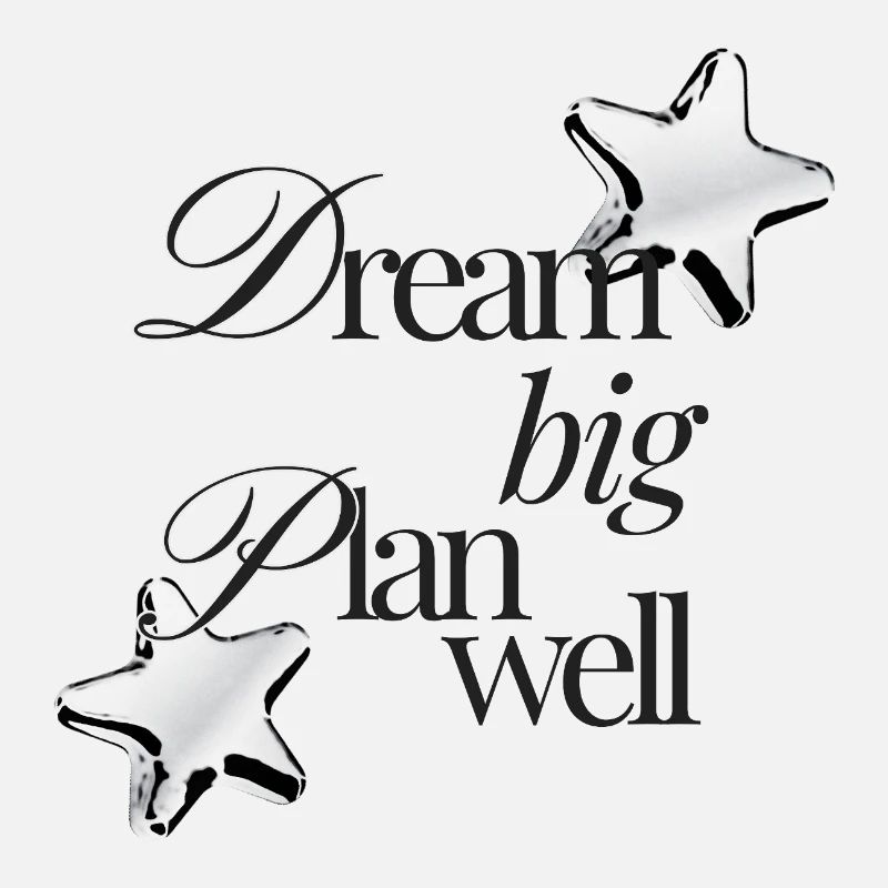 Dream Big Plan Well
