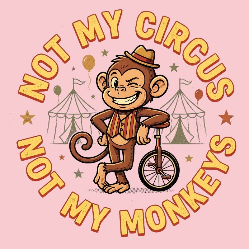 Pas mon cirque, pas mes singes