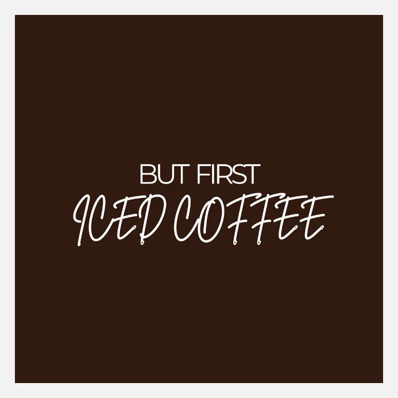 "BUT FIRST ICED COFFEE" Graphic Tee Design