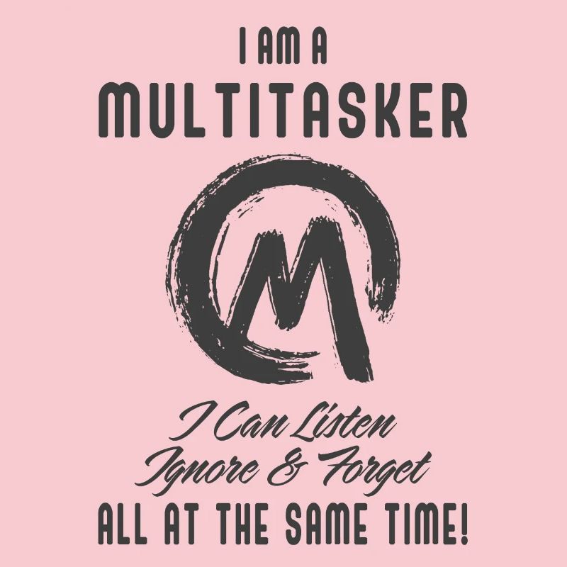 Ich bin ein Multitasker