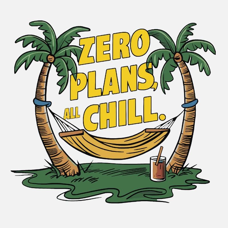 Zero Plans, All Chill