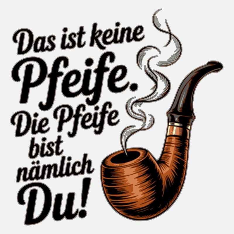 Du bist die Pfeife