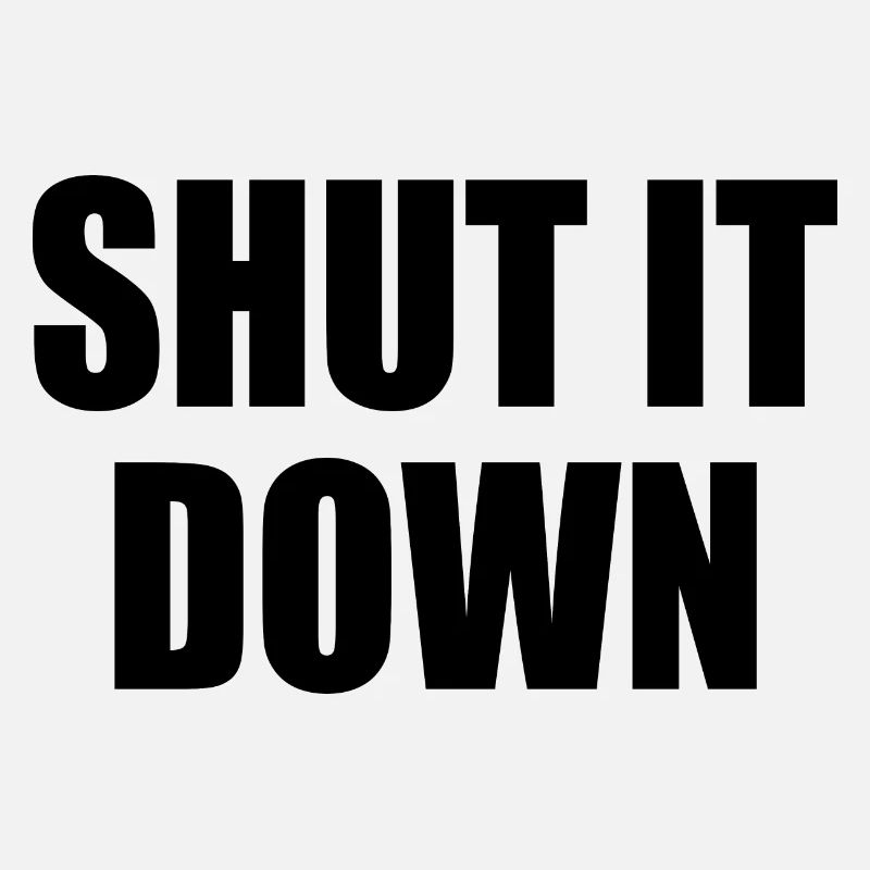 Shut it down