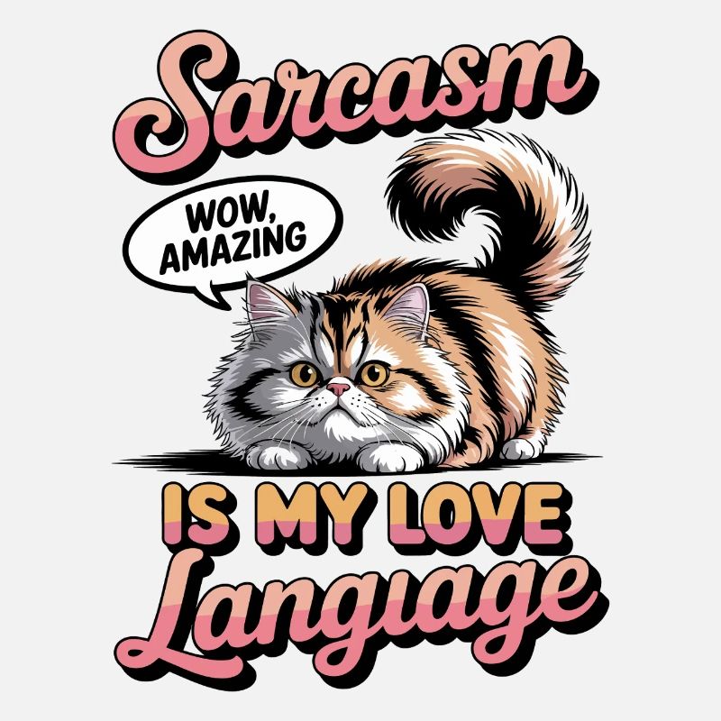 Sarcasm Is My Love Language