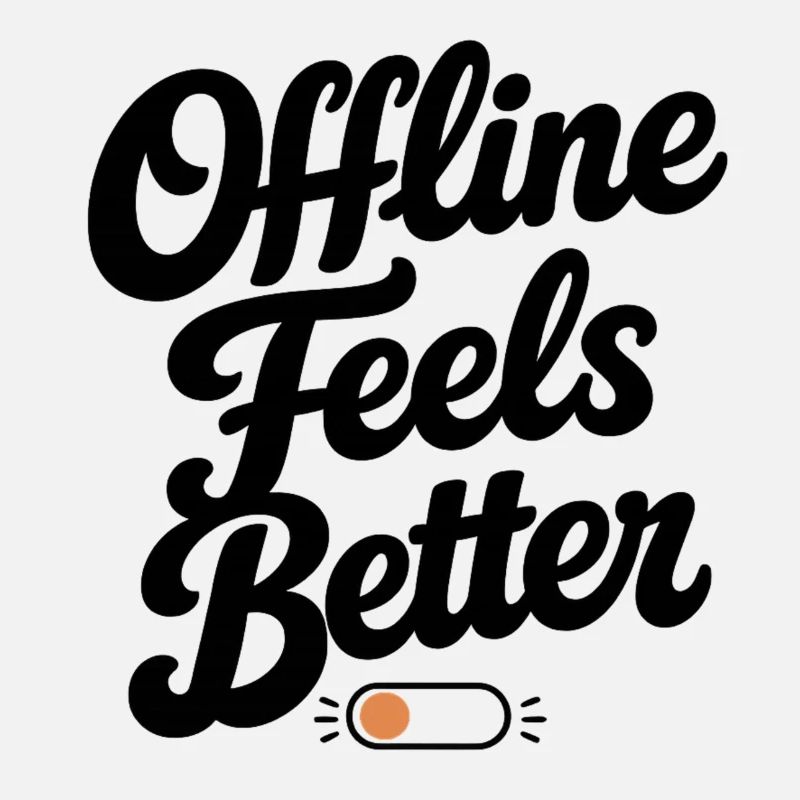 Offline Feels Better | Minimal Retro Typography 