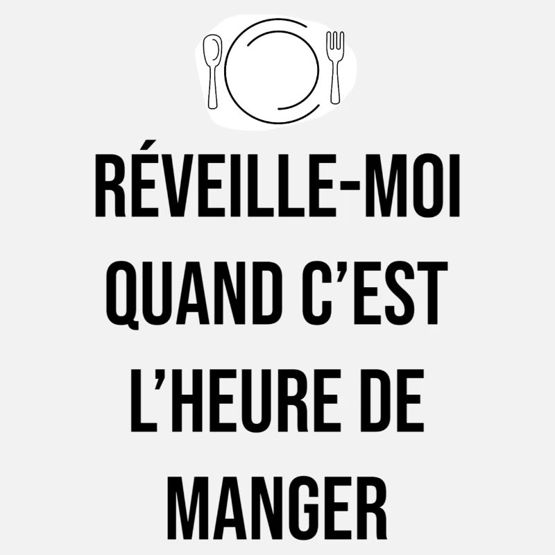 Réveille moi quand c'est l'heure de manger
