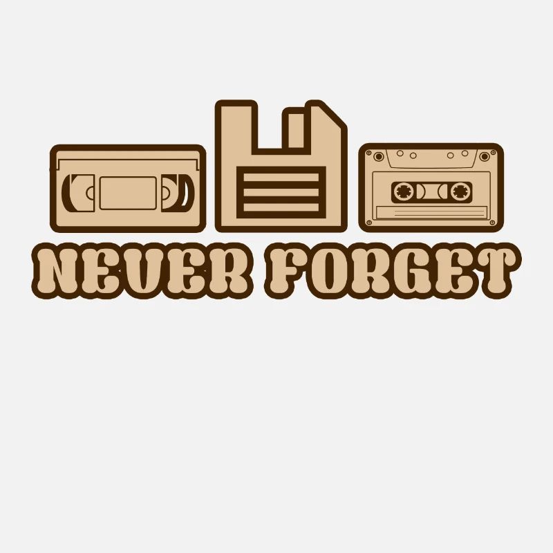 Never forget - video cassette diskette cassette