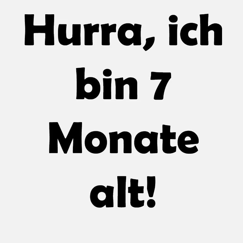Hurra, ich bin 7 Monate alt