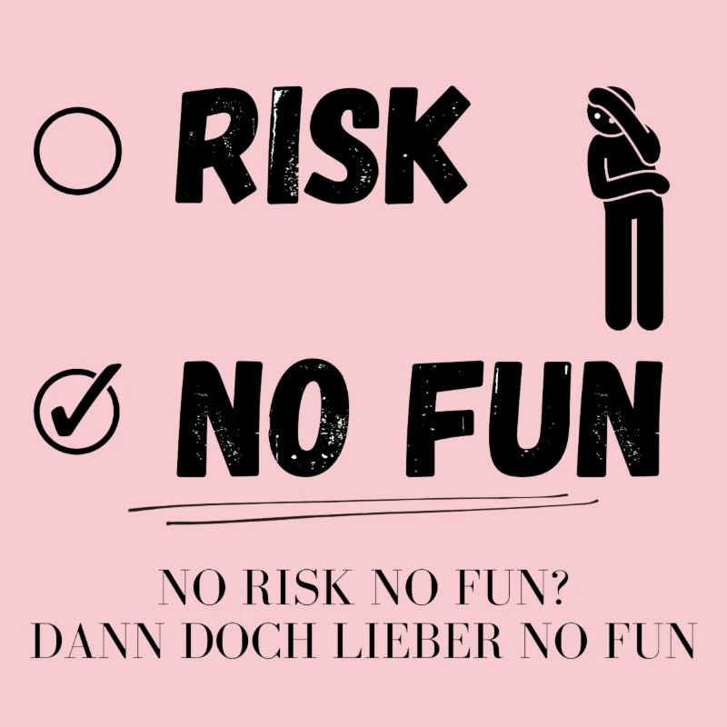 Pas de risque - pas de plaisir