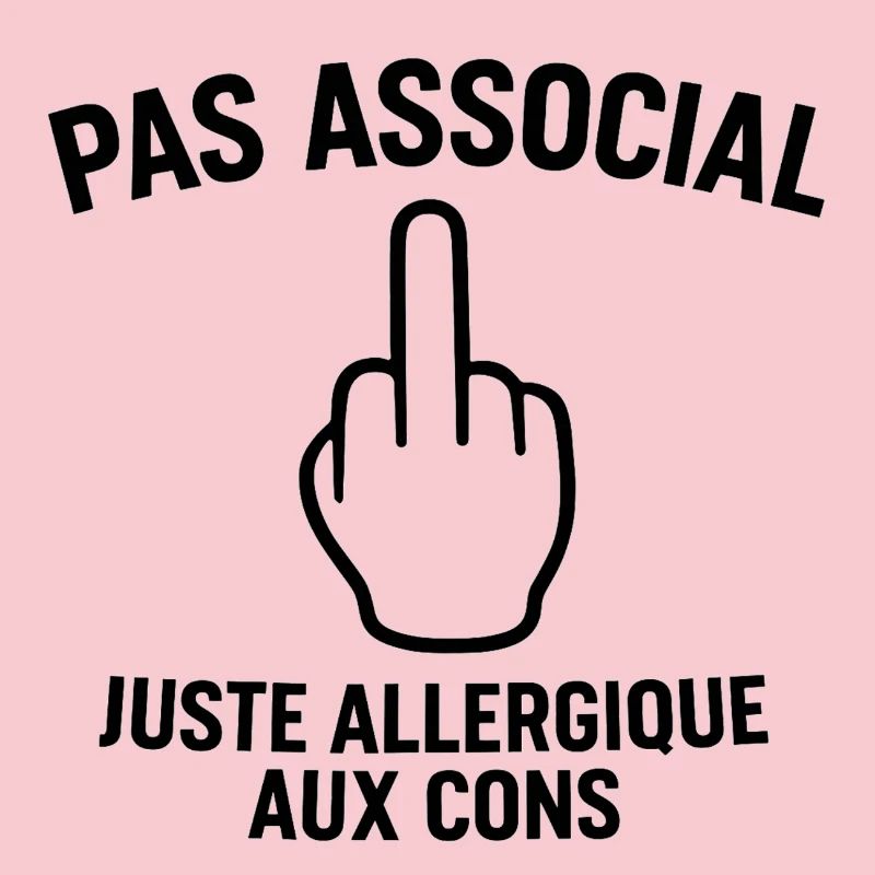 Pas associal, juste allergique aux cons