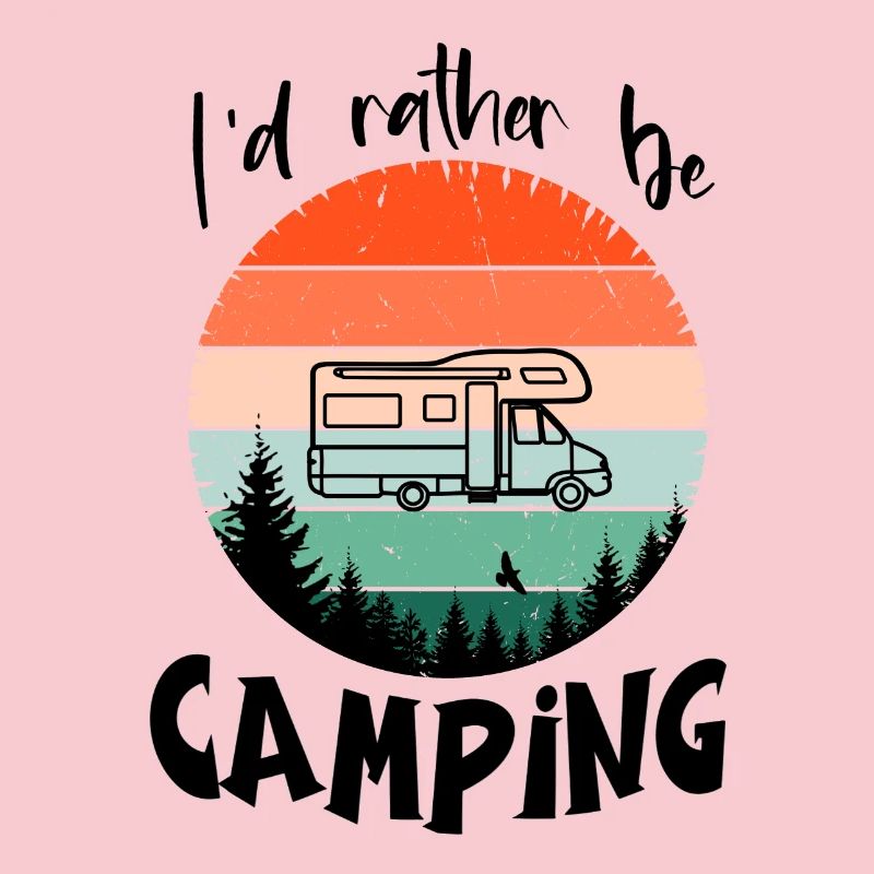 I'd rather go camping - I'd rather go camping