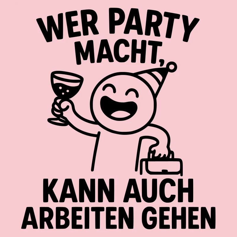 Party Celebration Work Ethic Clever Saying