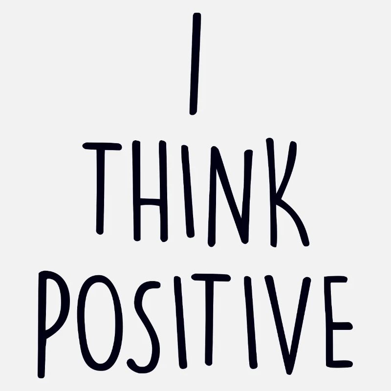 I think poitive