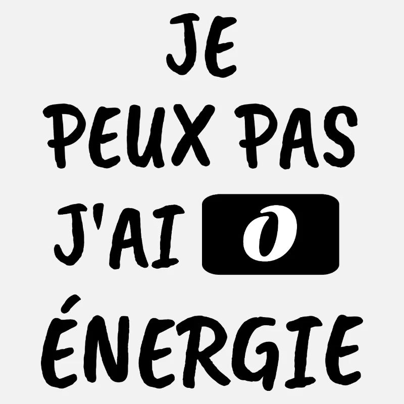 Je peux pas j'ai Zero Énergie