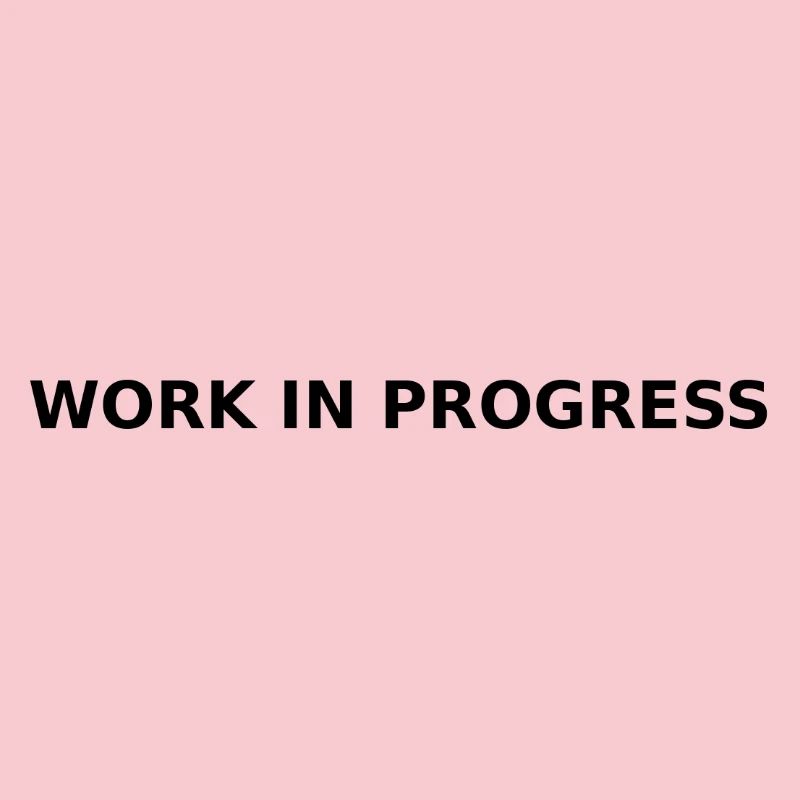 Work in progress