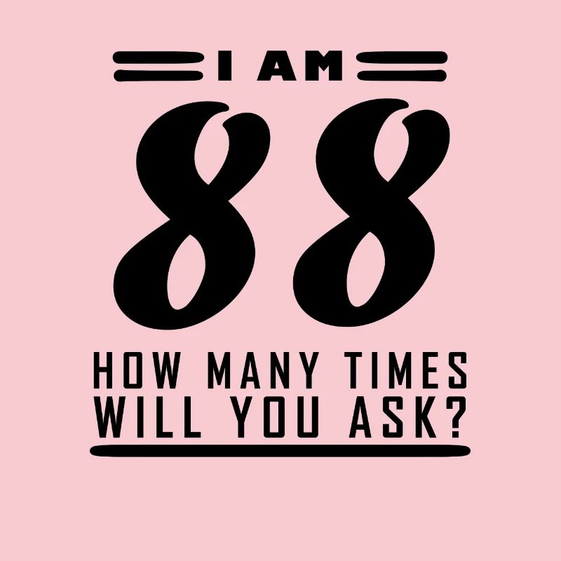Ich bin 88 – 88. Geburtstag Geschenk