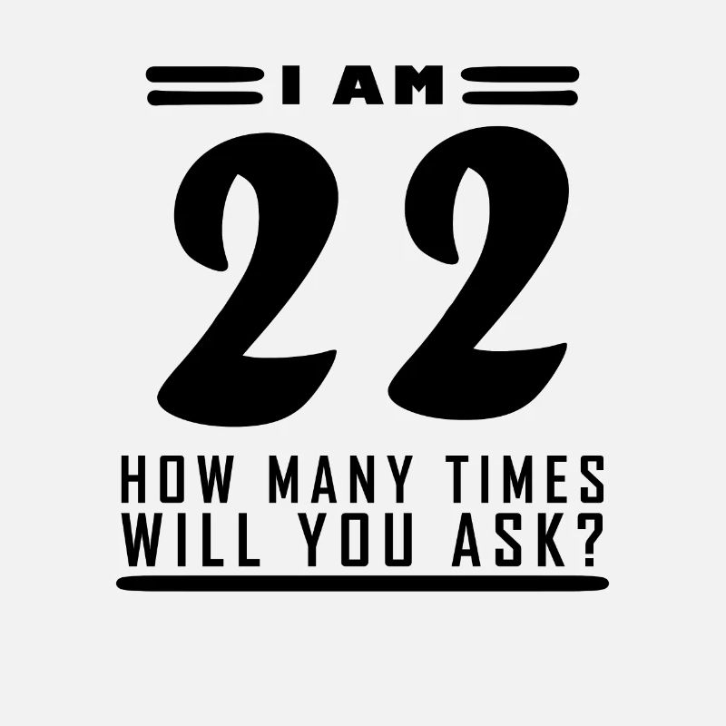 Ich bin 22 – 22. Geburtstag Geschenk