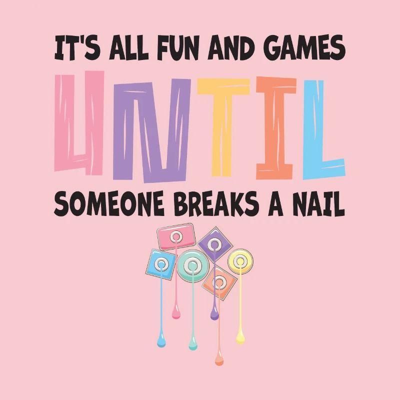 All just fun and games for nail technicians