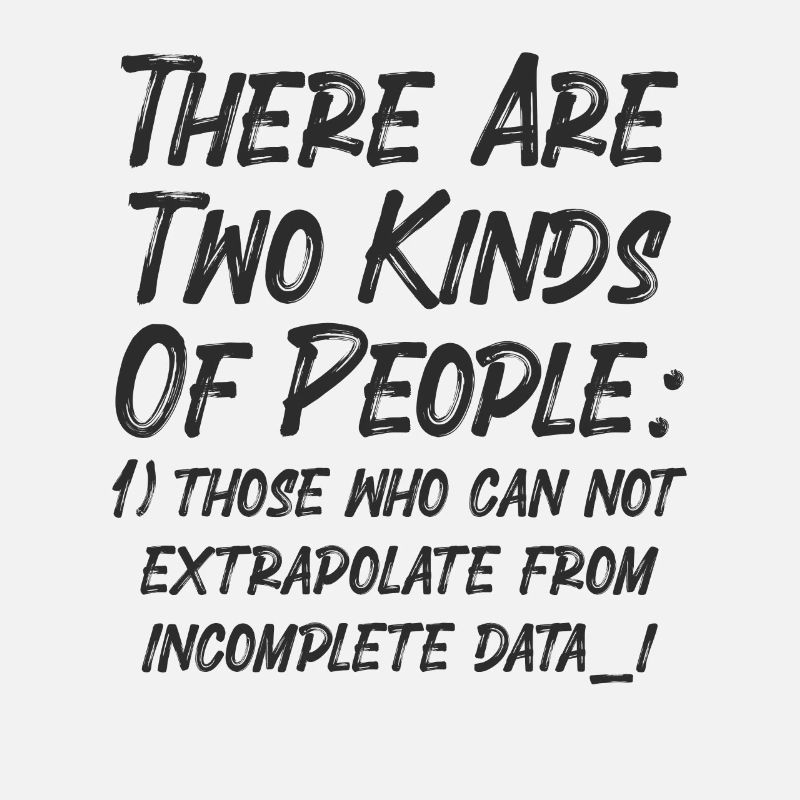 Incomplete Data Funny Science Nerd