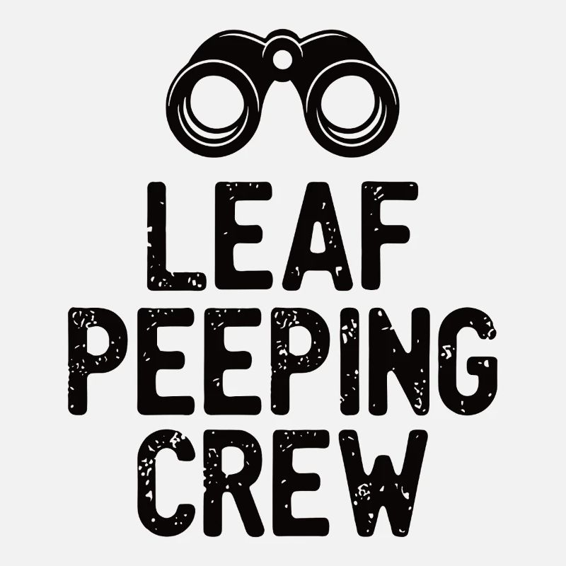 Leaf Peeping Crew Spruch Zitat
