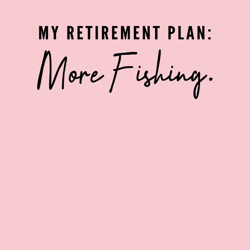 Mon plan de retraite : Plus de pêche ! Cadeau de retraite
