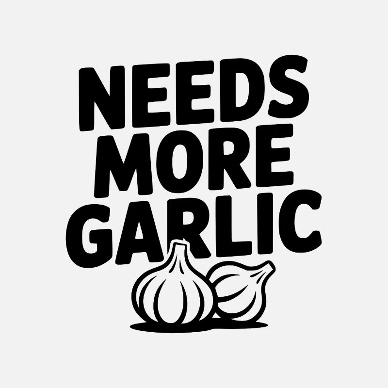 Needs More Garlic