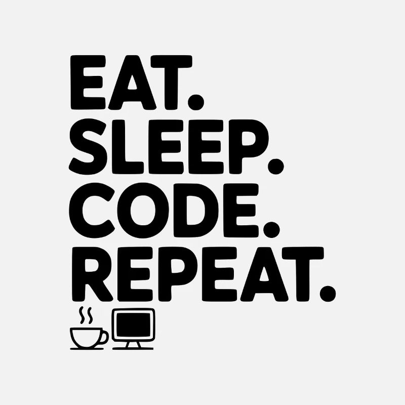 Mange. Dors. Code. Répétez.