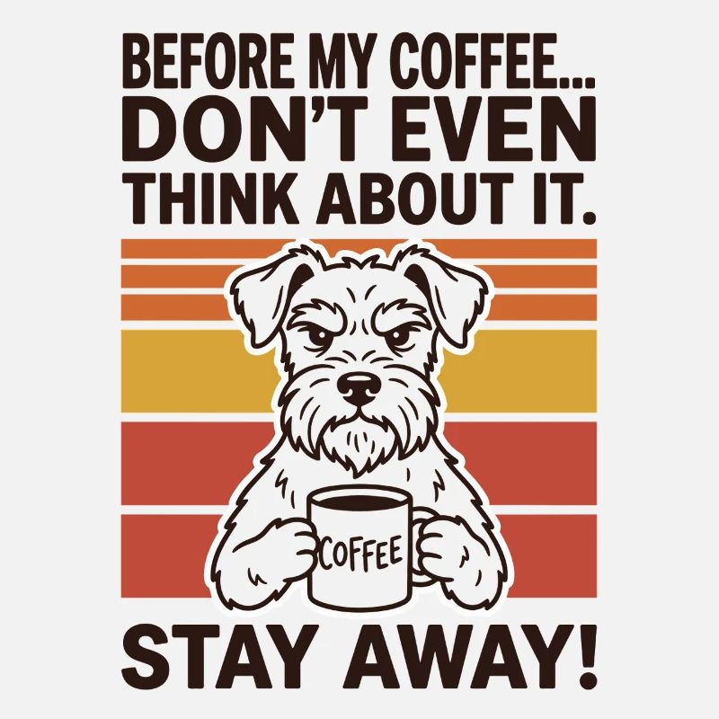 Before My Coffee Don’t Even Think About It