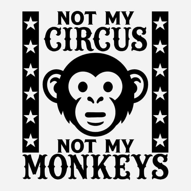 Pas mon cirque, pas mes singes