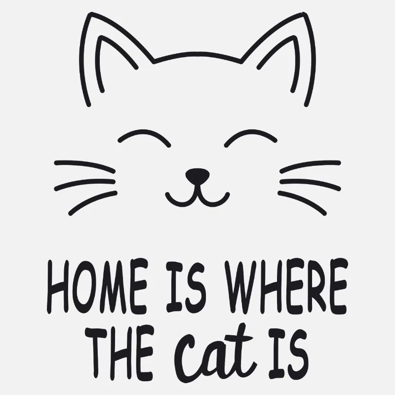 Chat - La maison, c’est là où se trouve le chat