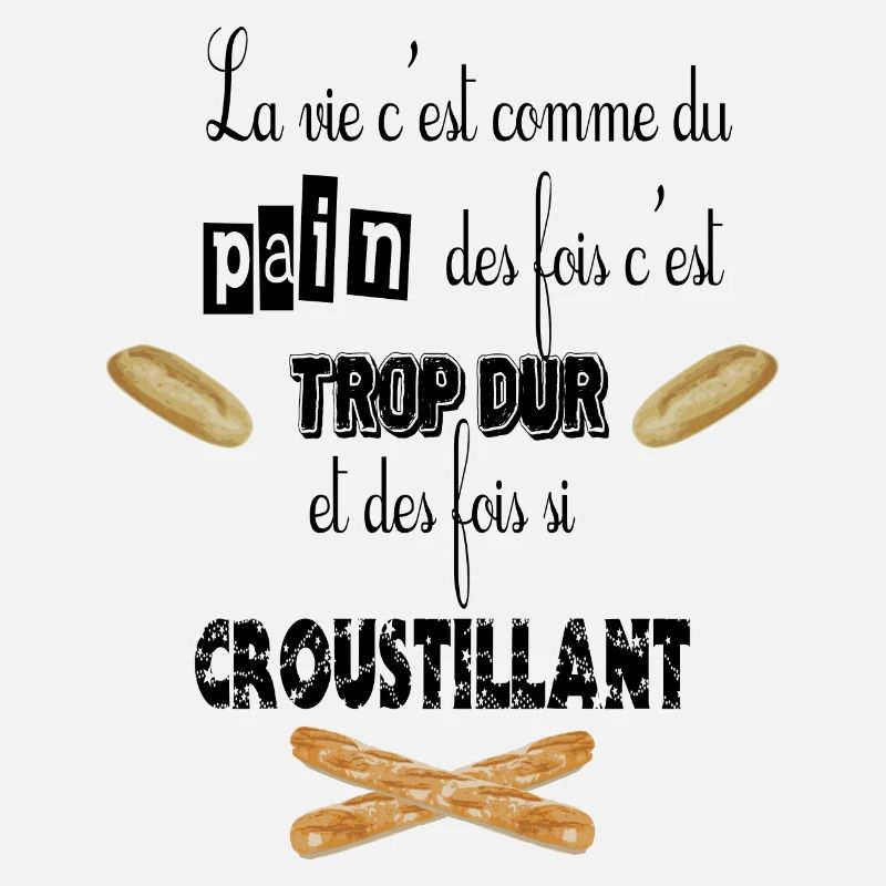 La vie c'est comme le pain