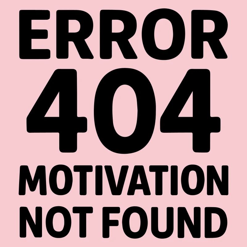 Error 404 Motivation