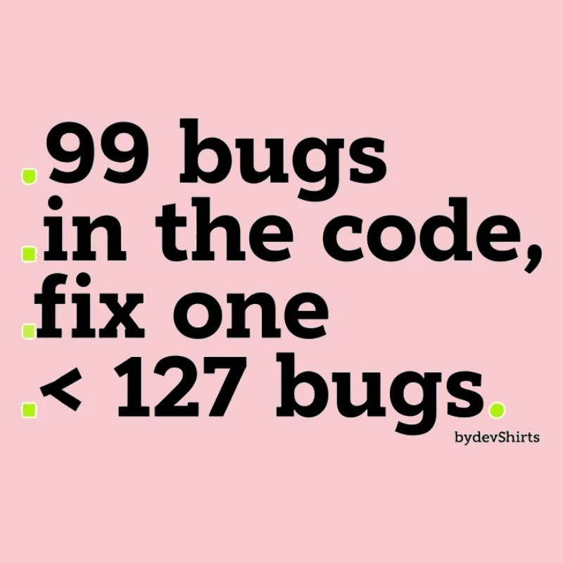 99 bugs in the code to fix
