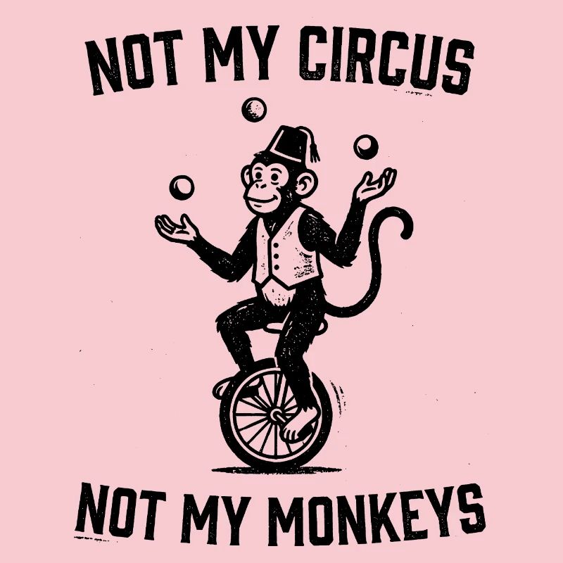 Pas mon cirque, pas mes singes