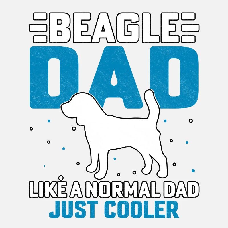 Beagle Dad like a normal Dad just Cooler