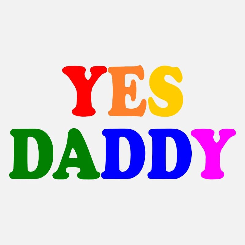 Yes daddy