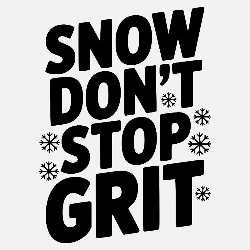 Snow Don’t Stop Grit
