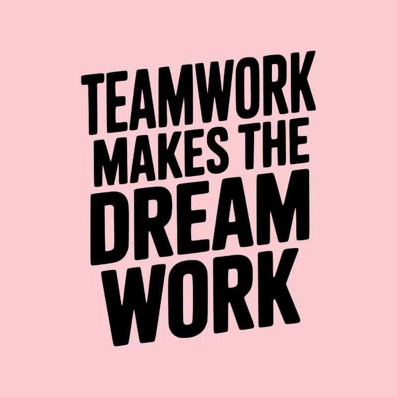 Teamwork Makes the Dream Work