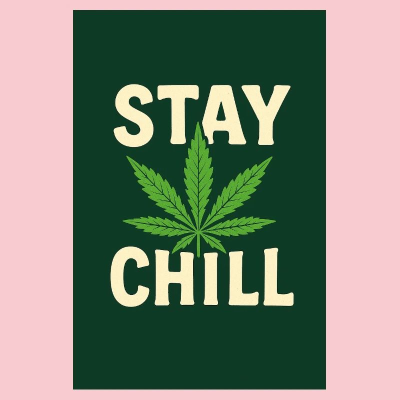 Stay Chill Cannabis Leaf