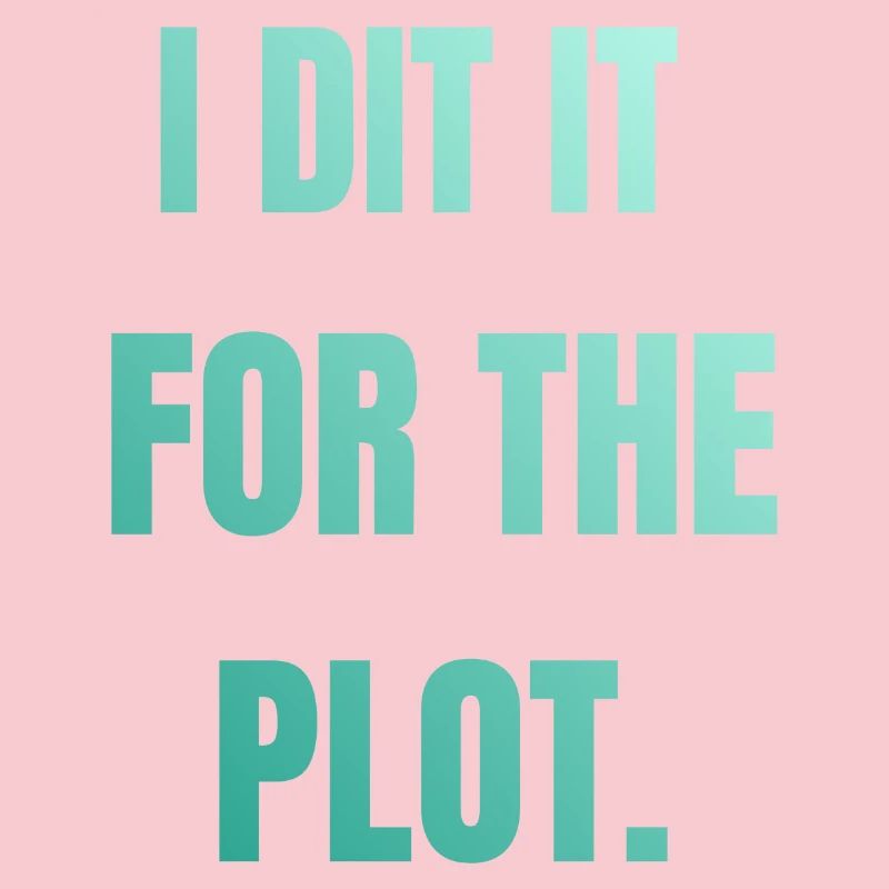 I did it for the plot