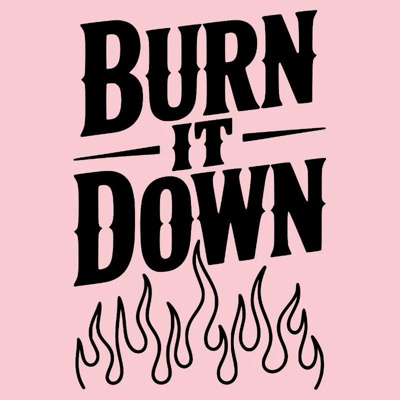 Burn it Down