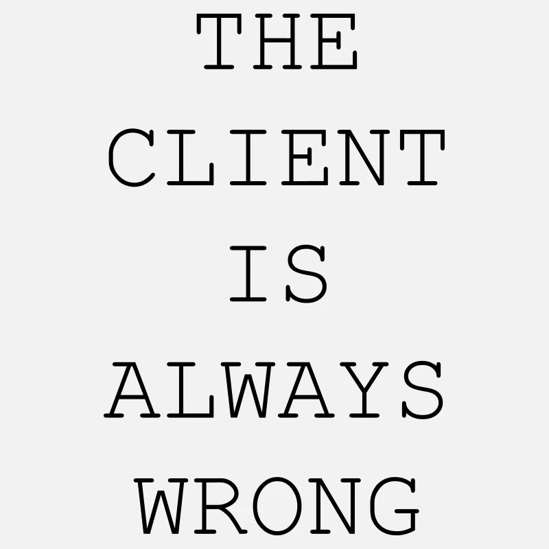 Le client a toujours tort – designer et freelance